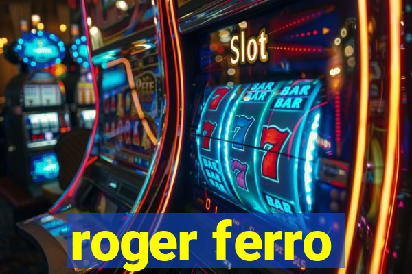 roger ferro